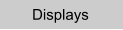 Displays